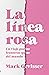 La línea rosa: Un recorrido a través de las fronteras del mundo queer (Spanish Edition)