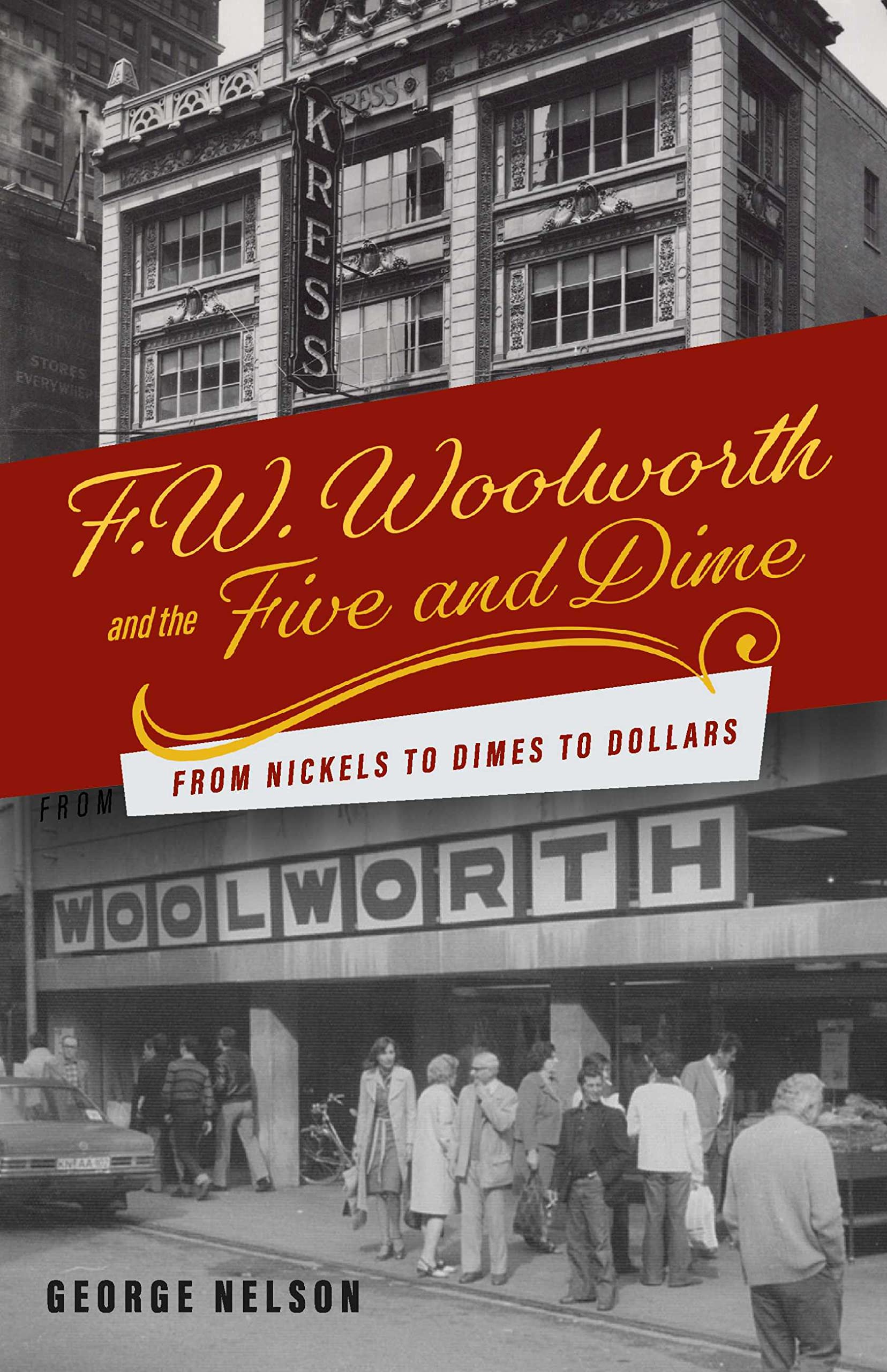 F. W. Woolworth and the Five and Dime: From Nickels to Dimes to Dollars (Kindle Edition)
