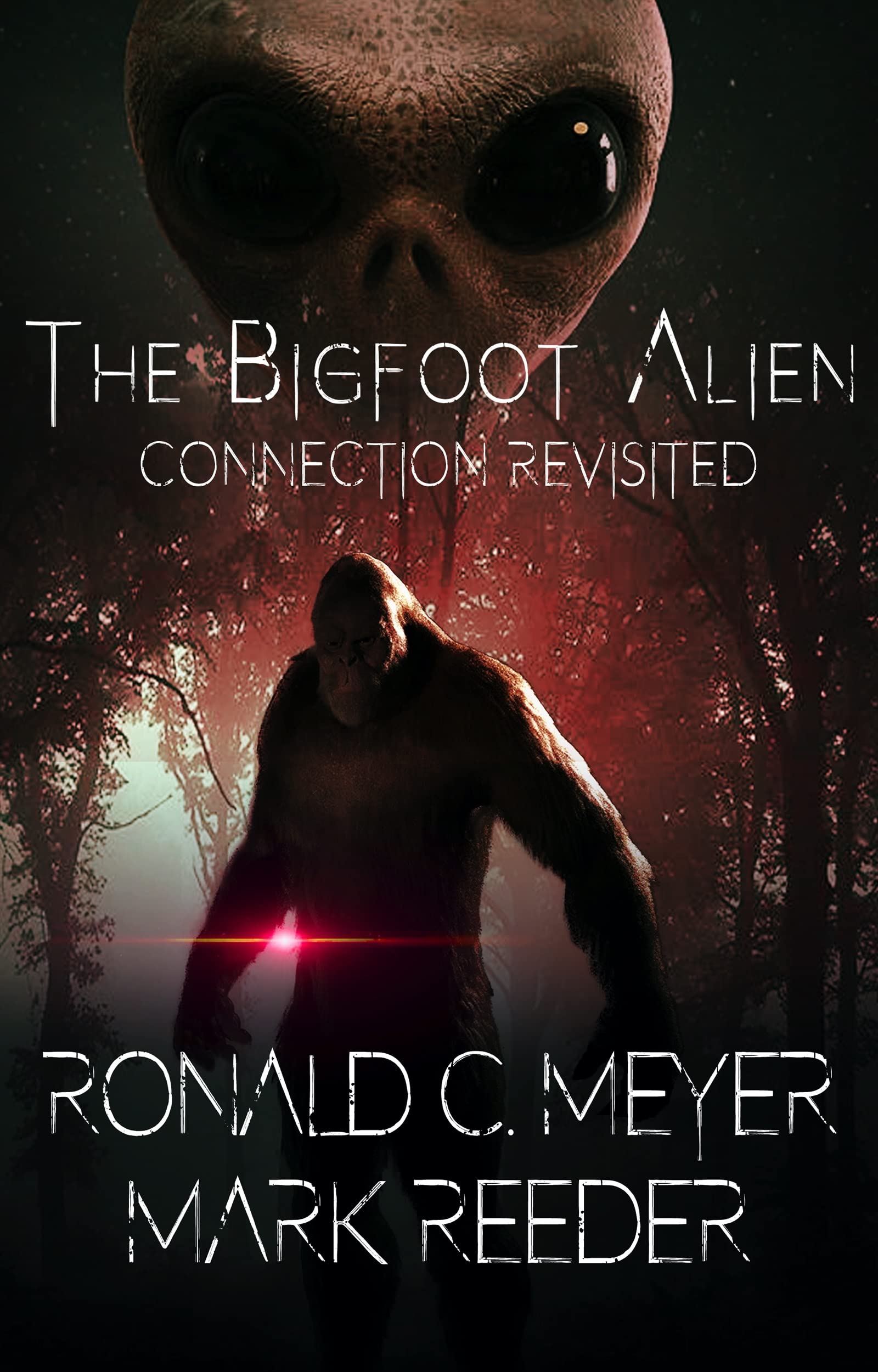 The Bigfoot Alien Connection Revisited (Bigfoot Books by Hangar 1 Publishing)