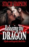 Releasing the Dragon (Myths and Legends Book 1)
