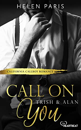 Call on You: Trish & Alan (California Callboys, #3)