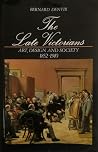 Late Victorians: Art, Design, and Society, 1852-1910 (Documentary History of Taste in Britain) Late Victorians: Art, Design, and Society, 1852-1910 (Documentary History of Taste in Britain)