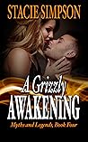 A Grizzly Awakening (Myths and Legends, #4)