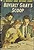 Beverly Gray's Scoop (Beverly Gray, #24)