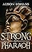 Strong as a Pharaoh