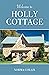 Welcome to Holly Cottage by Norma Collis