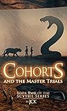 Cohorts and the Master Trials (Scythe Series #2)