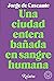 Una ciudad entera bañada en sangre humana: Relatos (Spanish Edition)