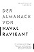 Der Almanach von Naval Ravikant: Ein Leitfaden auf dem Weg zu Reichtum und Glücklichsein