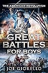 Great Battles for Boys: The American Revolution