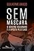 Sem Máscara by Guilherme Amado