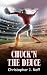 Chuck'n the Deuce: A Baseba...