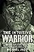 The Intuitive Warrior: Lessons From A Navy SEAL On Unleashing Your Hidden Potential