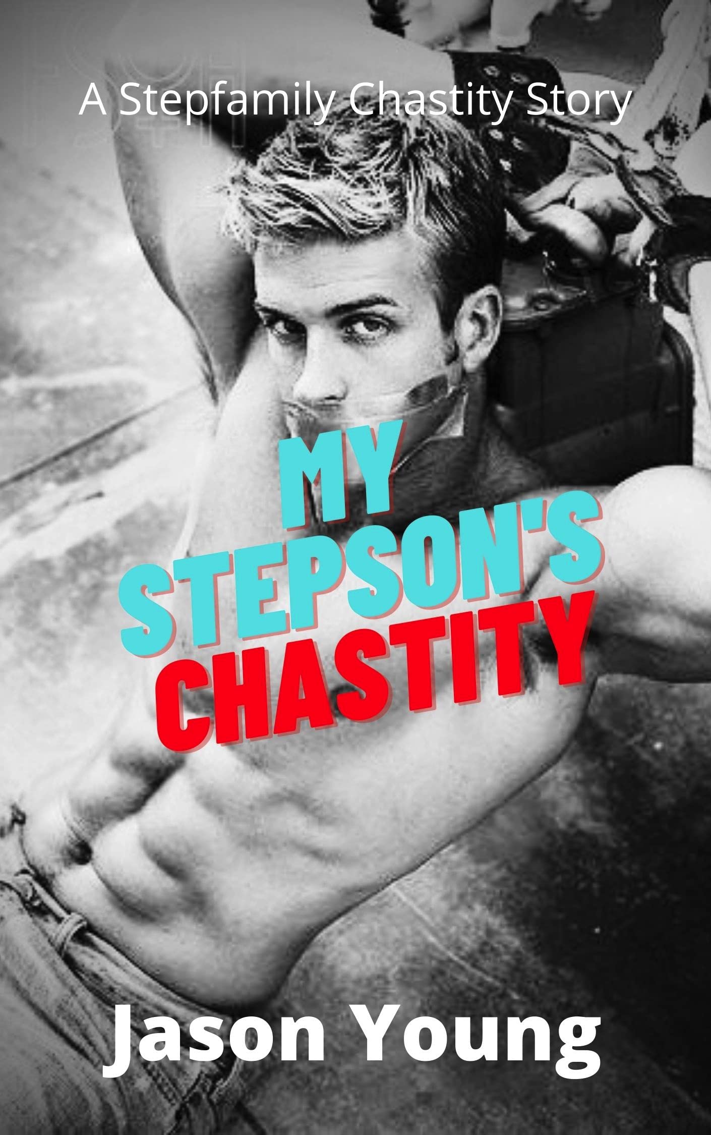 My Stepson's Chastity : An MM Taboo Chastity Age Gap Story (Kindle Edition)
