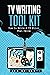 TV WRITING TOOL KIT by Jen Grisanti