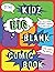 KIDZ BIG Blank Comic Book: ...