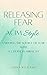 Releasing Fear - ACIM Style...