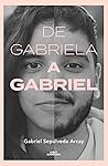 Book cover for De Gabriela a Gabriel. Una transición (Spanish Edition)