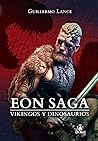 EON SAGA. Vikingos y dinosaurios by Guillermo Lance