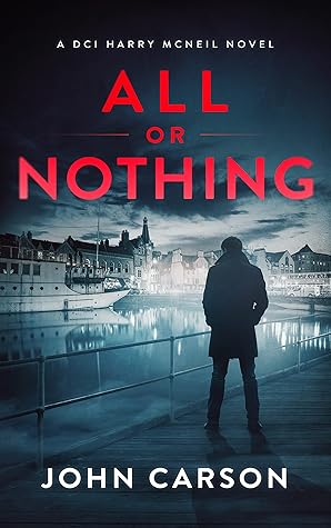 All or Nothing (DCI Harry McNeil, #14)