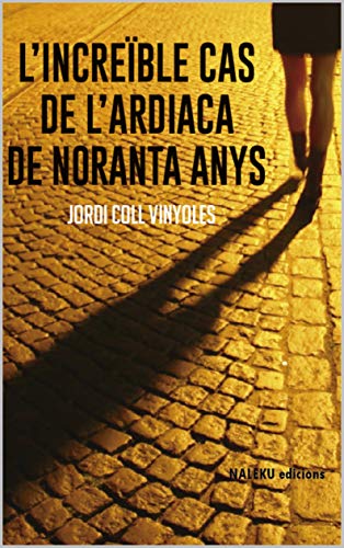L'INCREÏBLE CAS DE L'ARDIACA DE NORANTA ANYS: Un thriller policíac de suspens (Els casos de la inspectora Renée. Book 1)