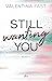 Still Wanting You (Still You, #2)