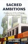 Sacred Ambitions: Pursuing Jesus & Church Planting in the Regions Beyond