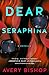 Dear Seraphina by Avery Bishop