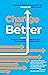 Change for Better