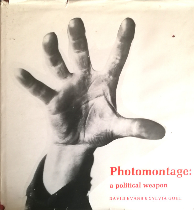 Photomontage: A political weapon (Hardcover)
