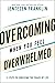 Overcoming When You Feel Overwhelmed by Jentezen Franklin
