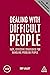 Dealing with Difficult Peop...