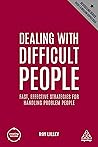 Dealing with Difficult People: Fast, Effective Strategies for Handling Problem People