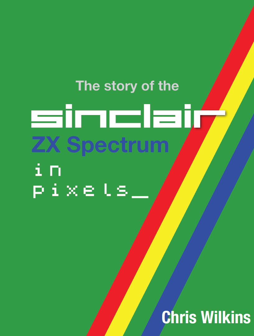 The Story of the ZX Spectrum in Pixels 3 (Paperback)
