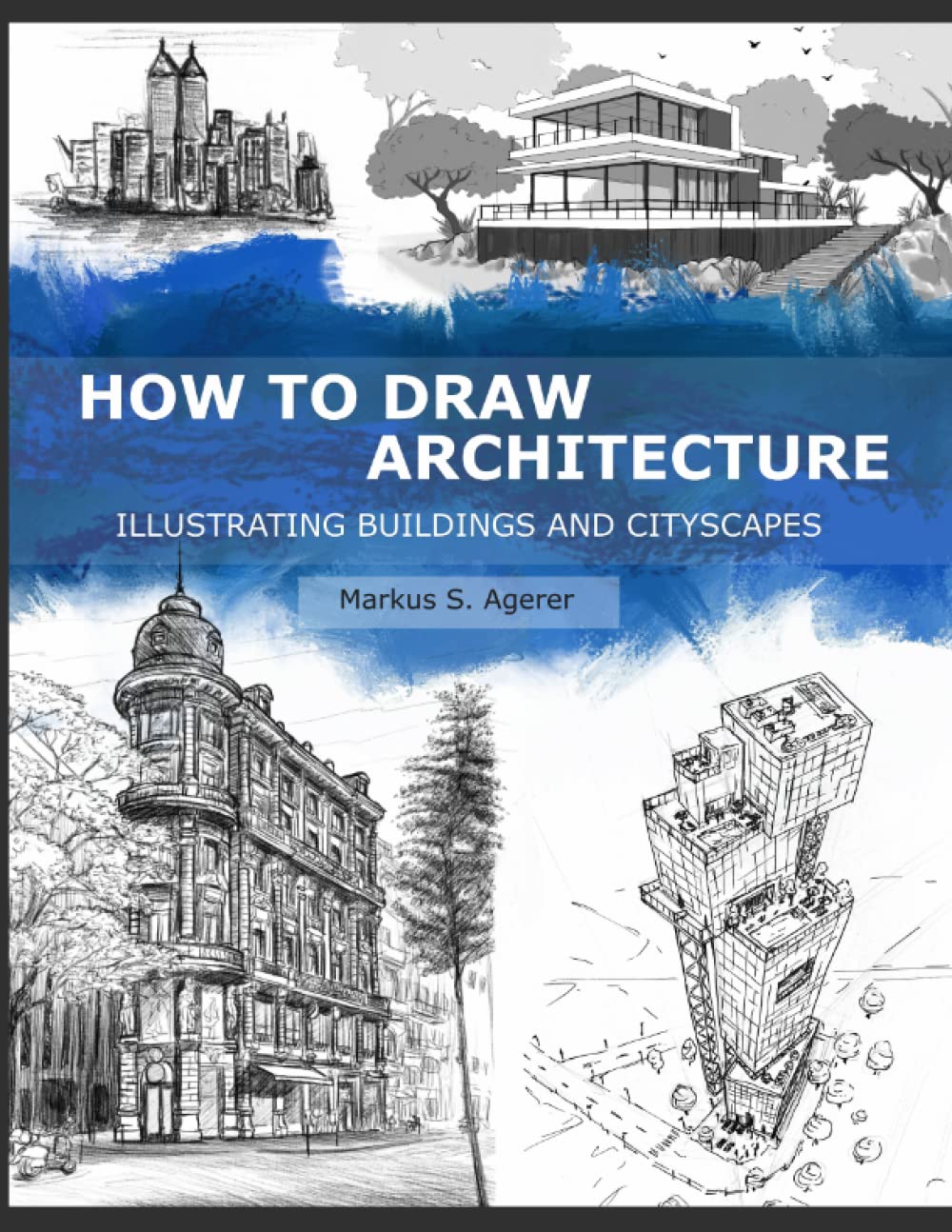 How to Draw Architecture: Illustrating Buildings and Cityscapes (Paperback)