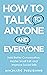 How to Talk to Anyone and E...