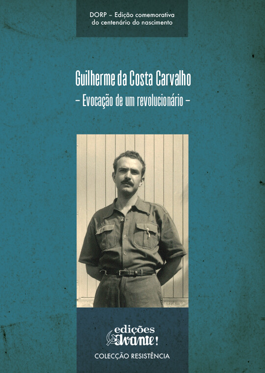 Guilherme da Costa Carvalho - Evocação de um Revolucionário