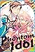 Phantom of the Idol, Vol. 2 by Hijiki Isoflavone