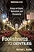 Foolishness to Gentiles by Michael Budde