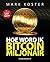 Hoe word ik bitcoin-miljonair? by Mark Koster