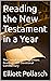 Reading the New Testament in a Year: The Complete New Testament Readings with Devotional Commentary