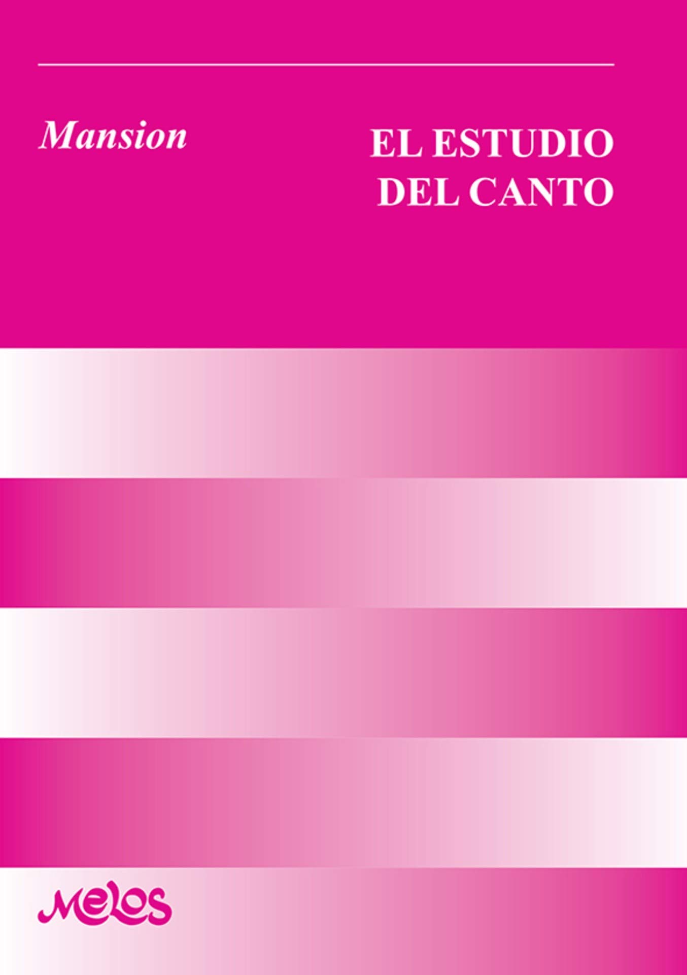 El estudio del canto: Un manual clave para el desarrollo de la voz (CANTO - TECNICA, PARTITURAS, COMO HACERLO DESDE INICIAL A PROFESIONAL nº 1) (Spanish Edition)