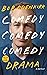 Comedy Comedy Comedy Drama: A Memoir