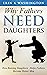 Why Fathers NEED DAUGHTERS by Erin K. Washington