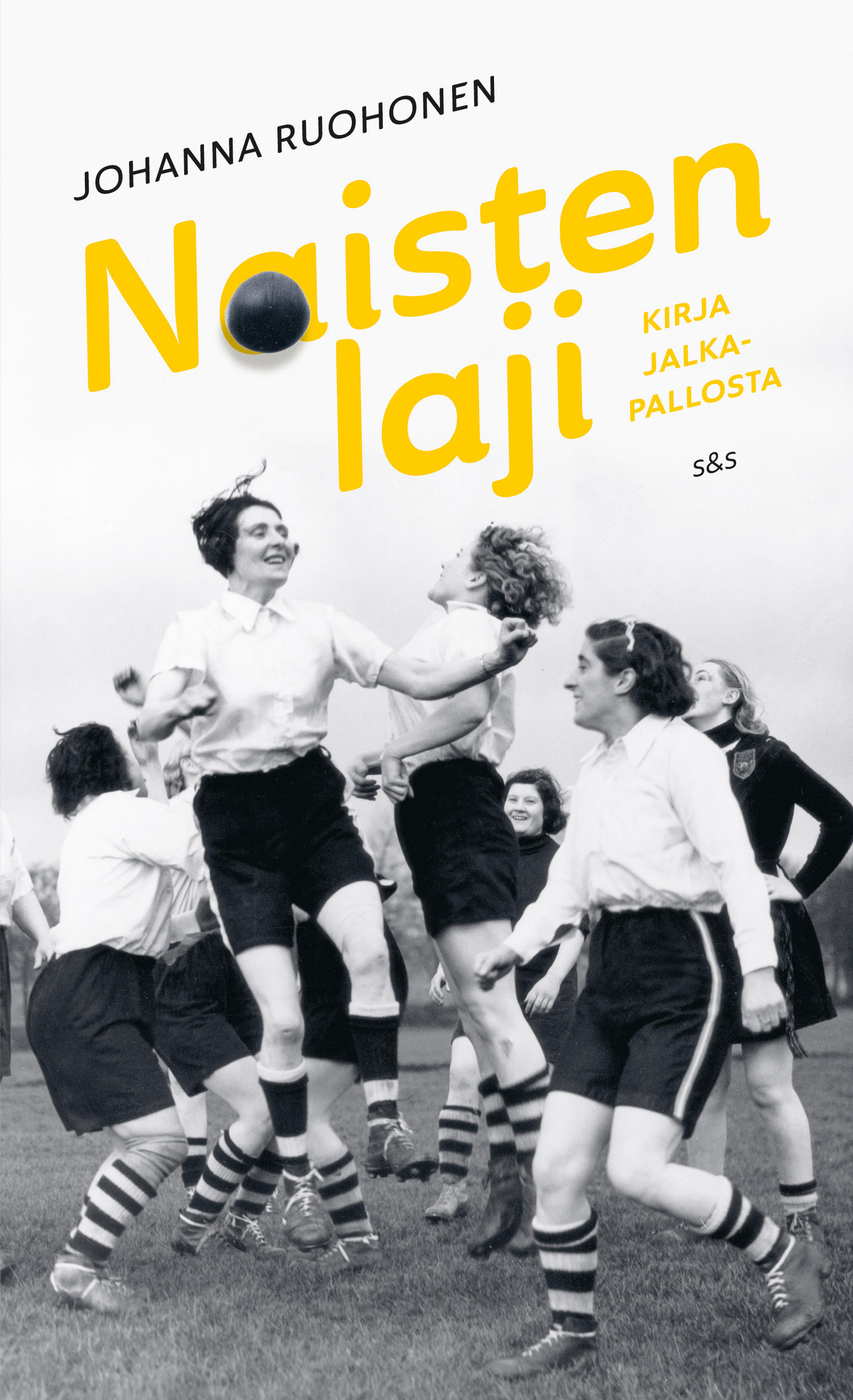 Naisten laji: kirja jalkapallosta (Hardcover)