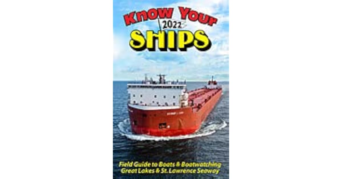 Know Your Ships 2022 Field Guide to Boats & Boatwatching on the Great