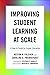 Improving Student Learning at Scale by Keston H. Fulcher