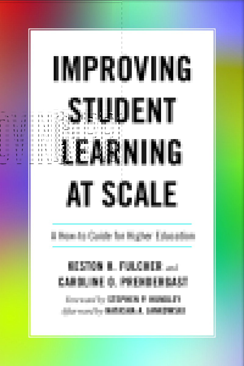 Improving Student Learning at Scale: A How-to Guide for Higher Education (Paperback)