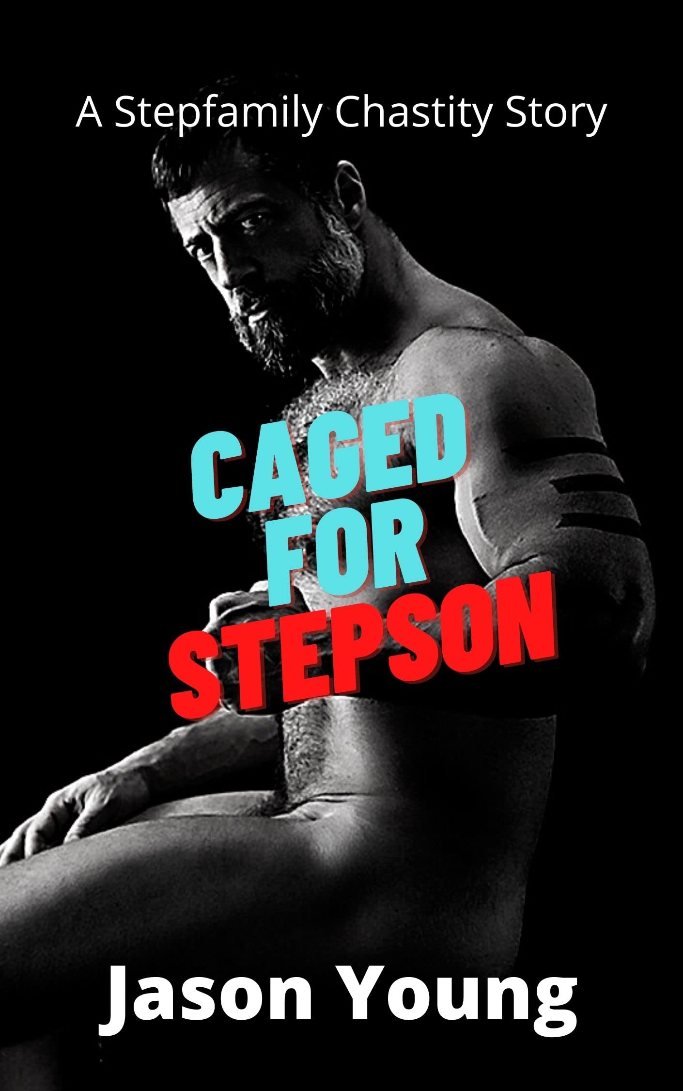 Caged for Stepson: An MM Taboo Chastity Age Gap Role Reversal Story (My Stepson's Chastity Book 5)