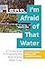 I'm Afraid of That Water: A Collaborative Ethnography of a West Virginia Water Crisis